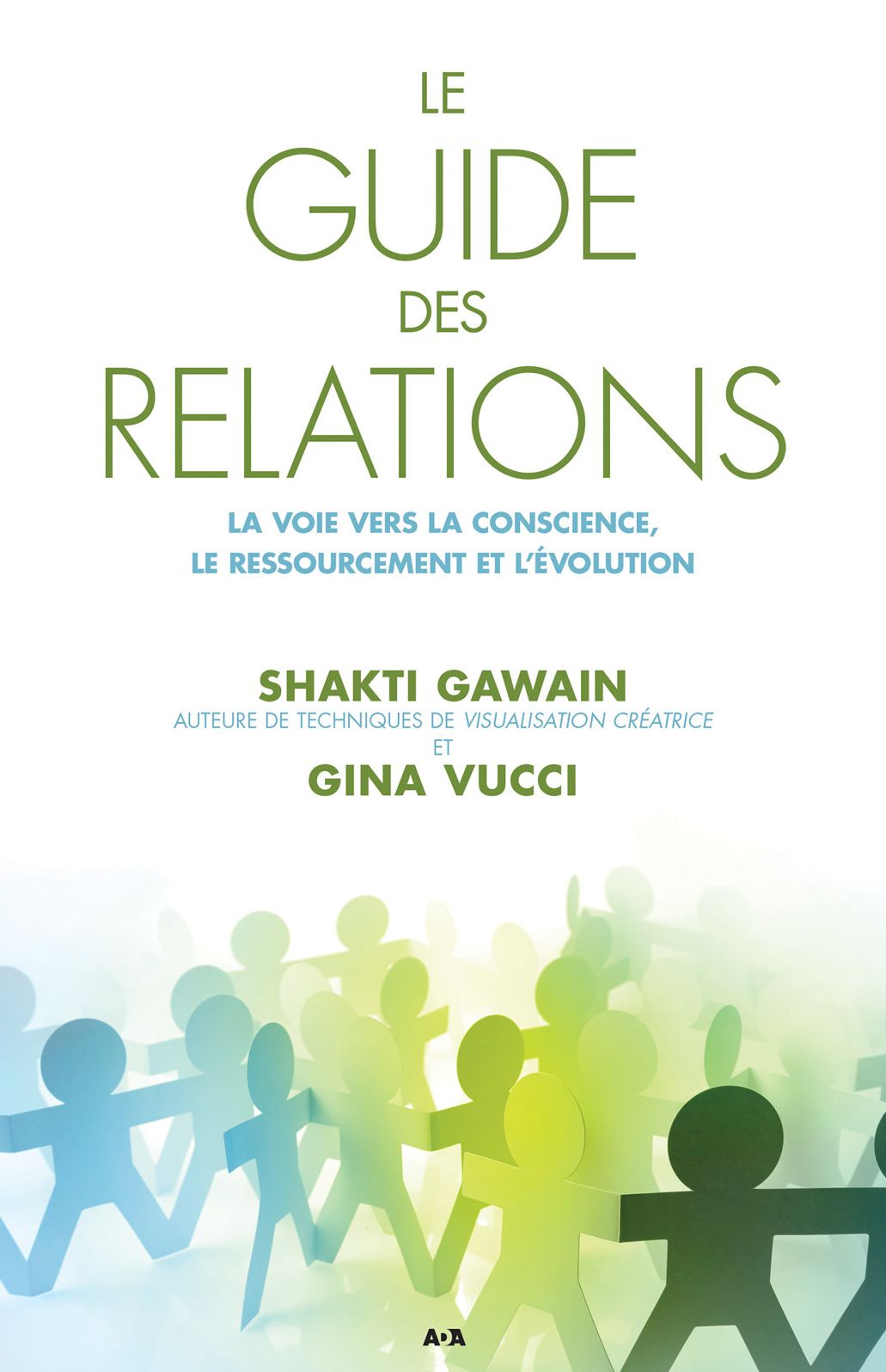 Le guide des relations: La voie vers la conscience, le ressourcement et l'évolution
