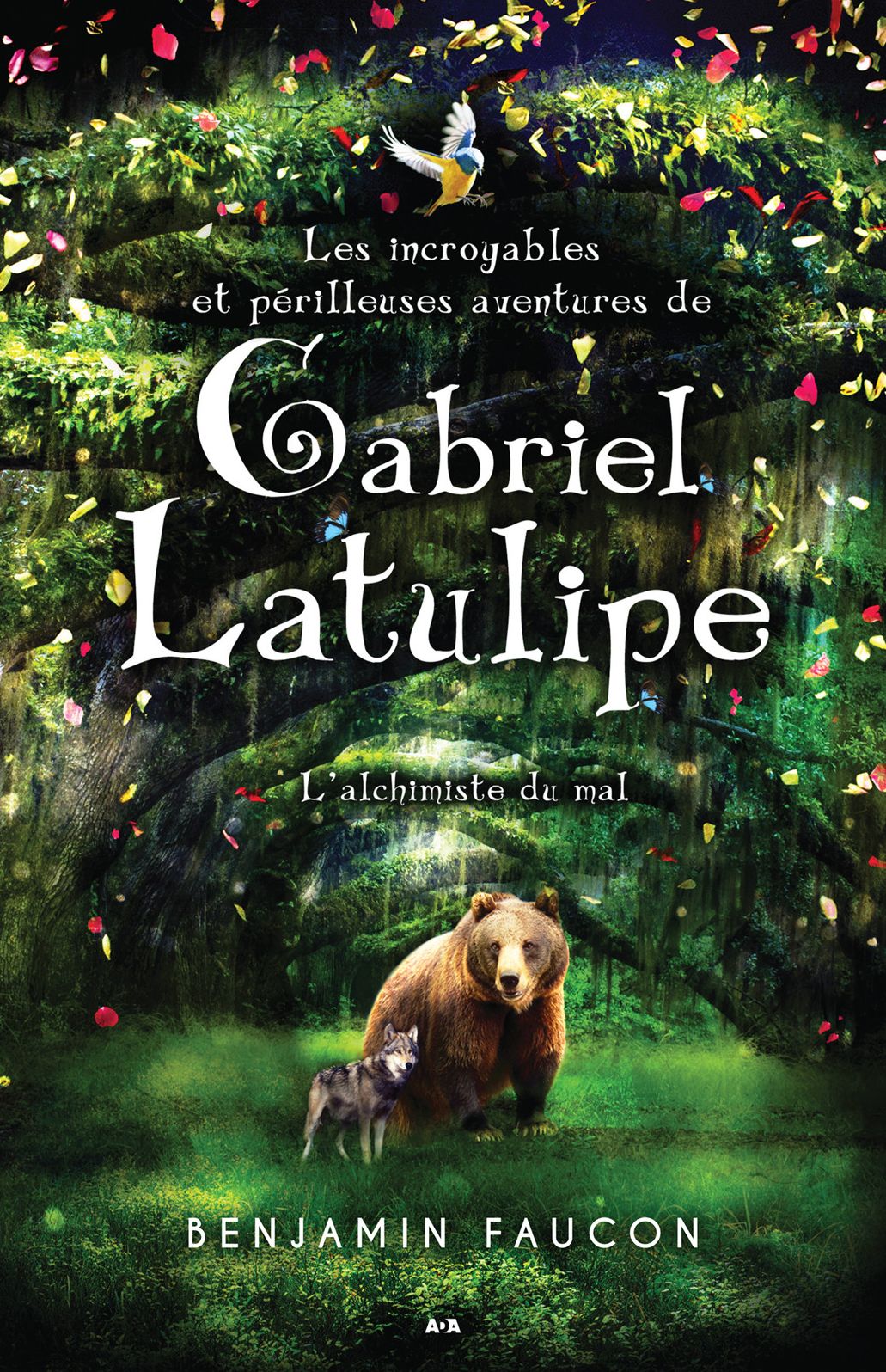 Les incroyables et périlleuses aventures de Gabriel Latulipe: L'alchimiste du mal