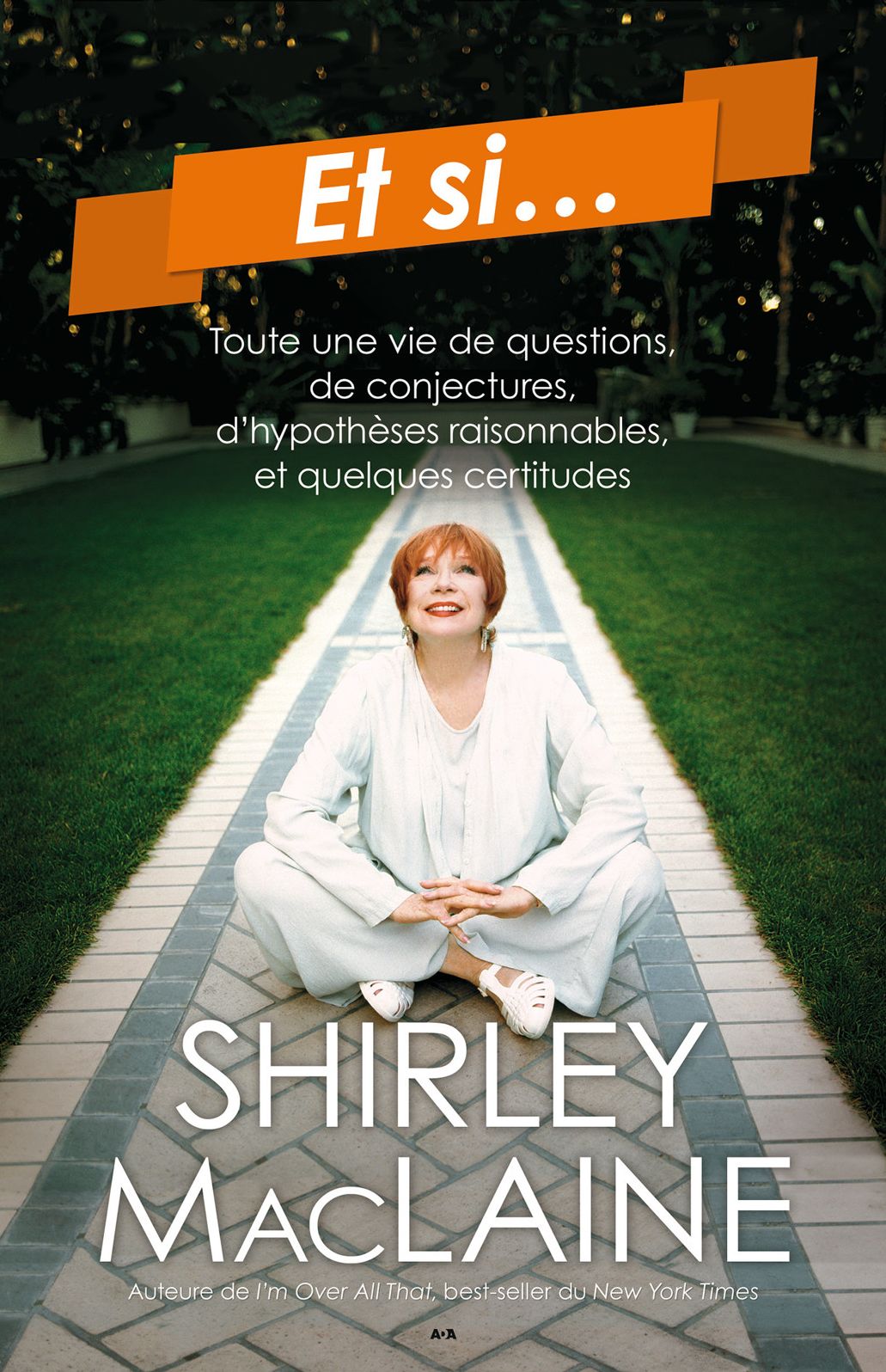 Et si...: Toute une vie de questions, de conjectures, d'hypothèses raisonnables, et quelques certitudes