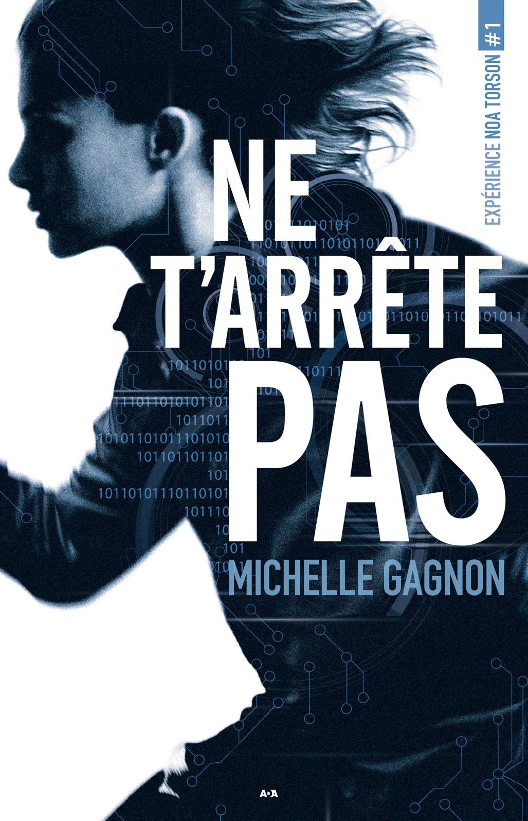 Ne t'arrête pas: Expérience Noa Torson - Tome 1