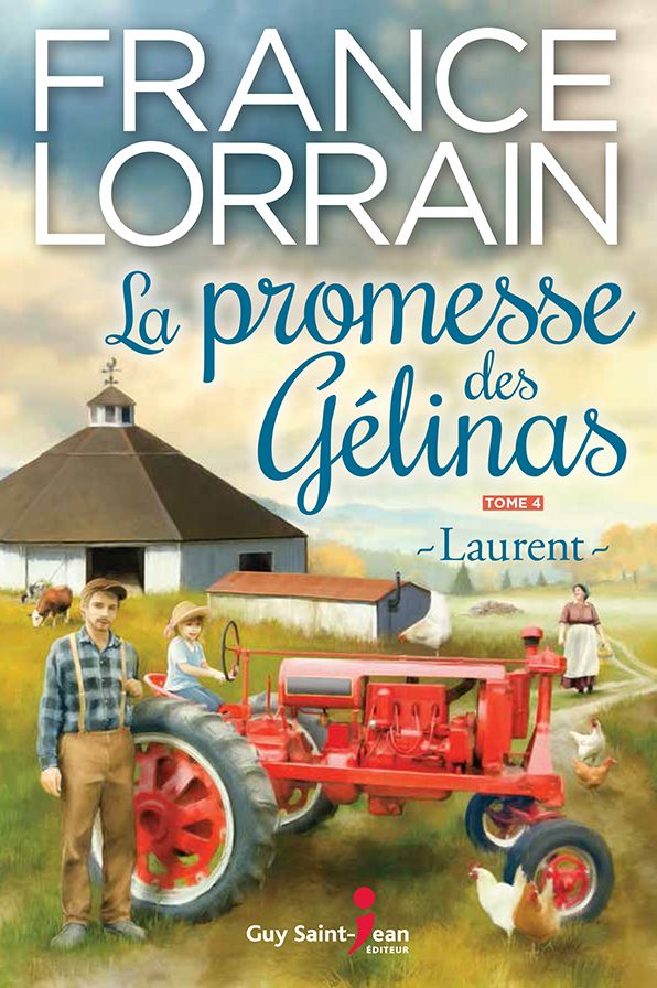 La promesse des Gélinas, tome 4: Laurent