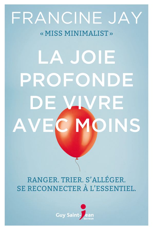 La joie profonde de vivre avec moins