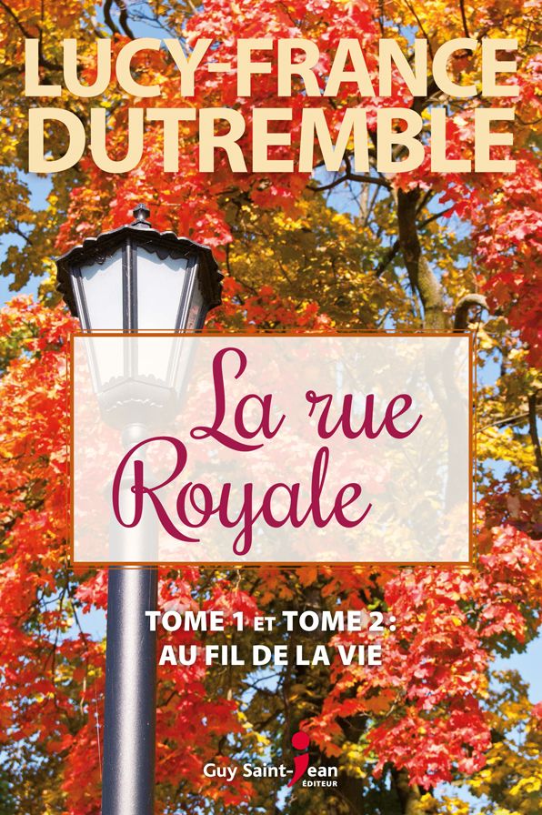 La rue Royale: Tome 1 et Tome 2 : Au fil de la vie