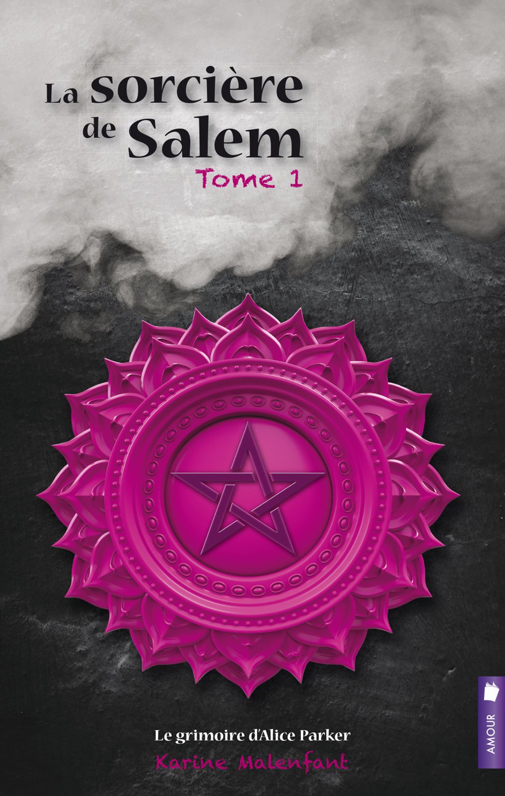 La sorcière de Salem, tome 1 - Le grimoire d'Alice Parker
