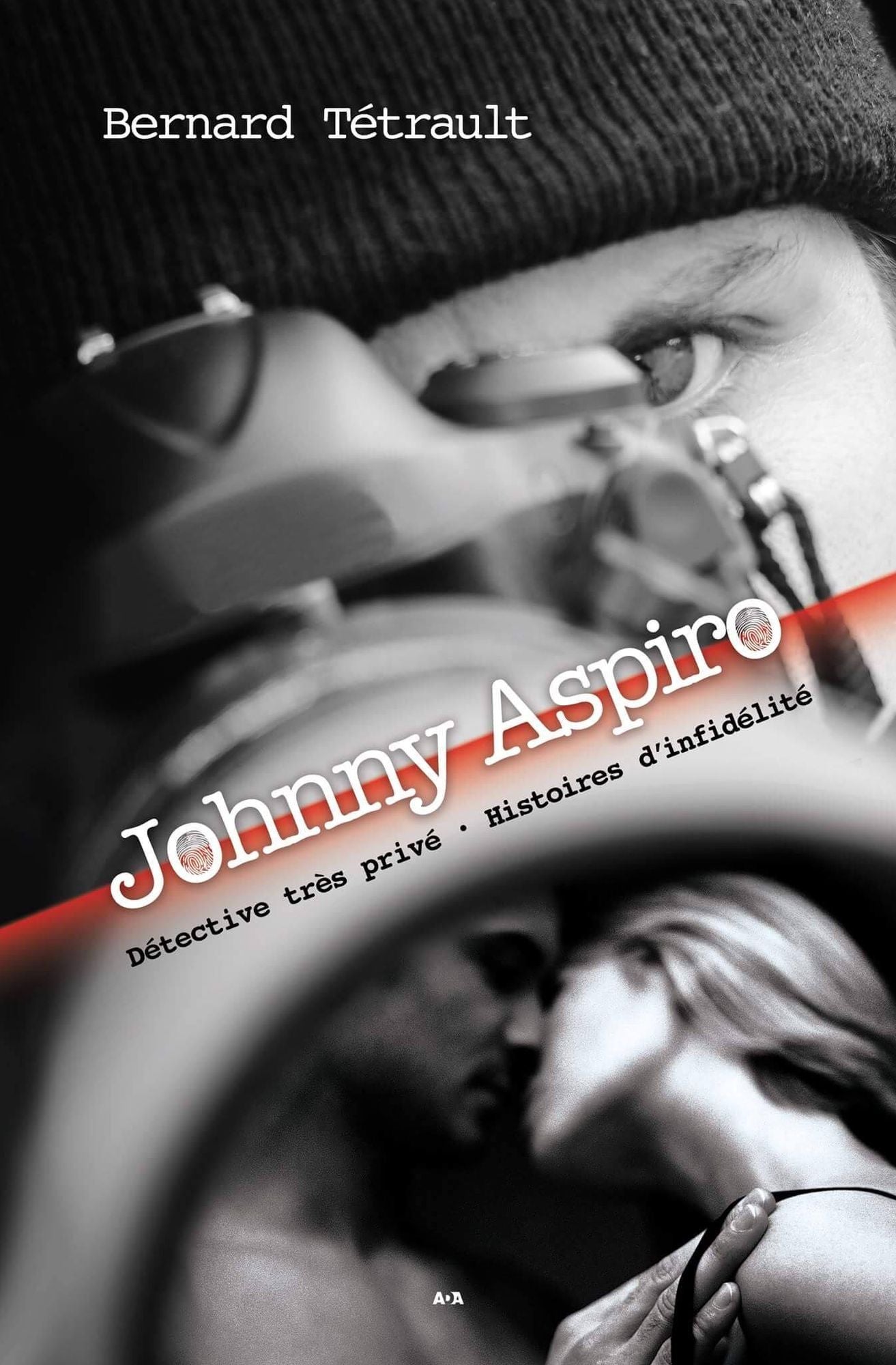 Johnny Aspiro - Détective très privé - Histoires d'infidélité