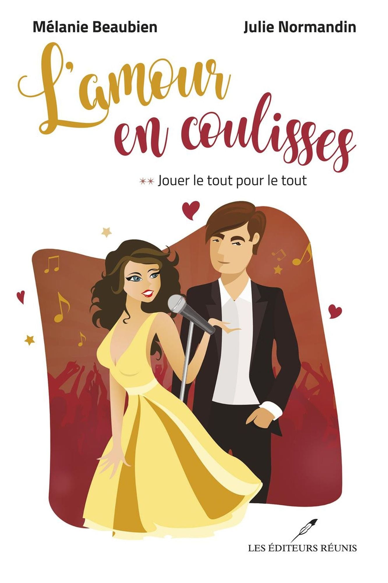 L'amour en coulisses 02 : Jouer le tout pour le tout
