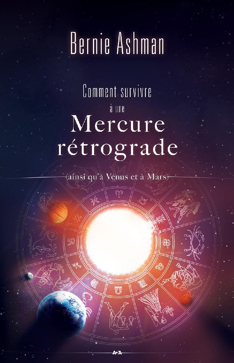 Comment survivre à une Mercure rétrograde: (ainsi qu'à Vénus et à Mars)