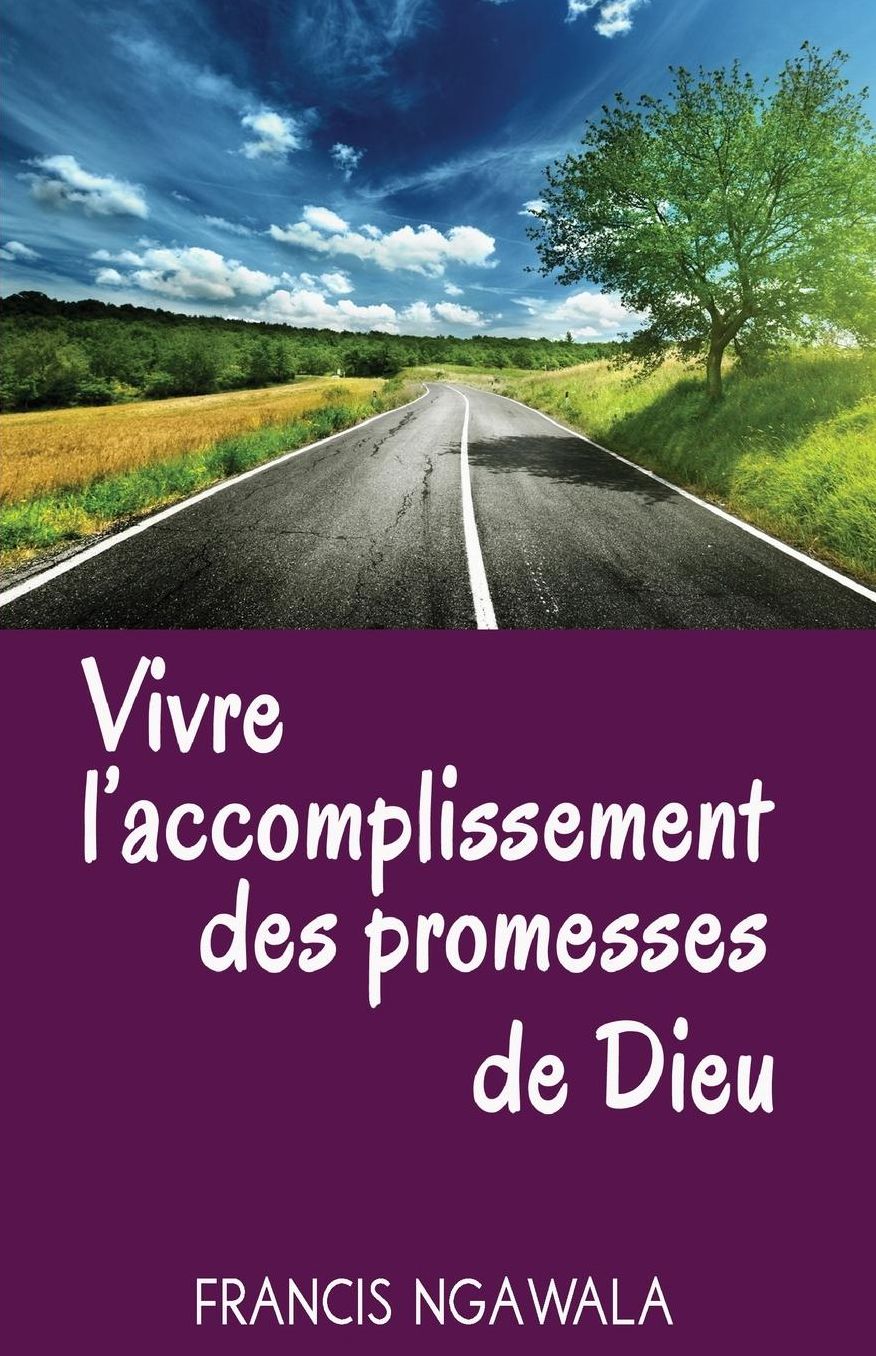 Vivre l'Accomplissement des Promesses de Dieu