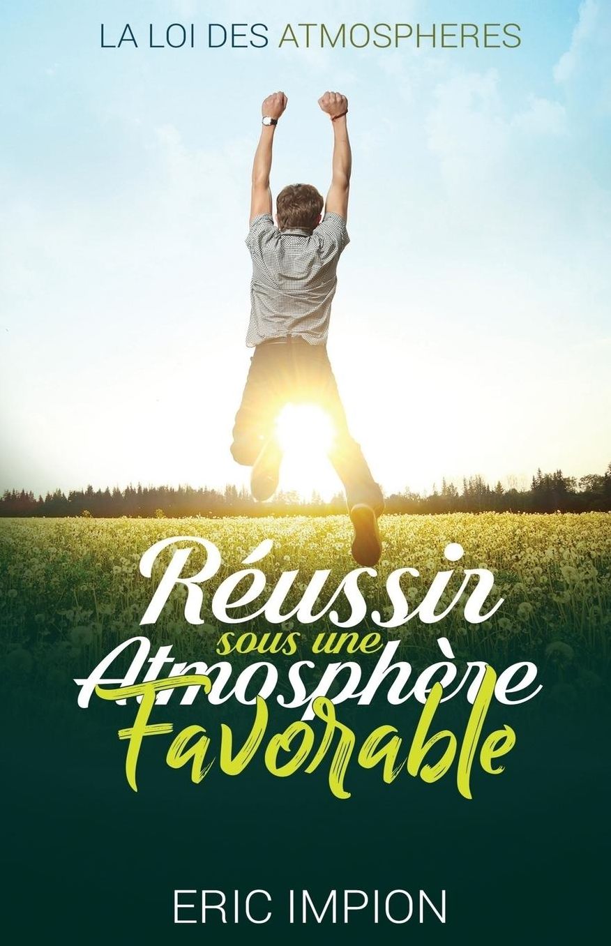 Reussir Sous Une Atmosphere Favorable