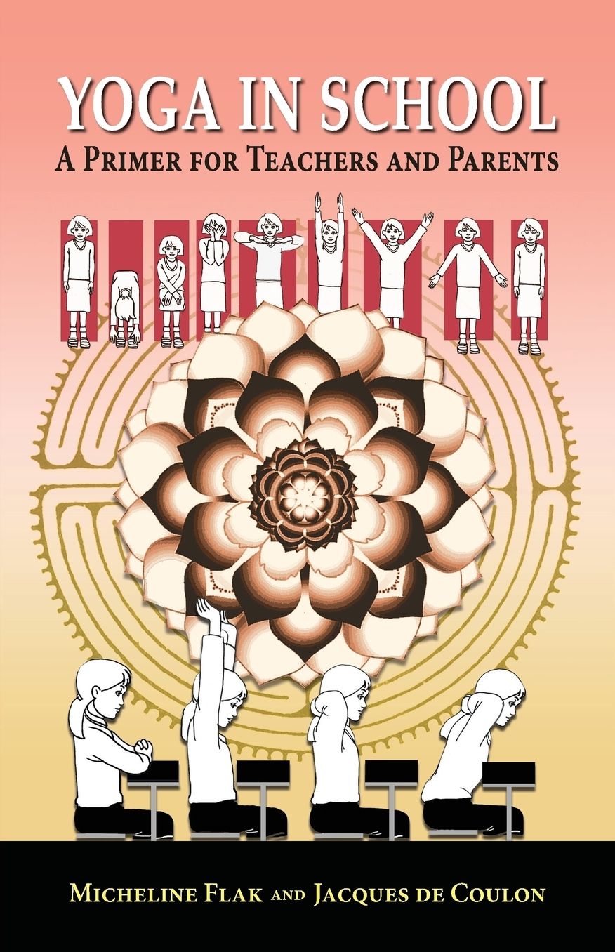 Yoga In School, A Primer For Teachers And Parents