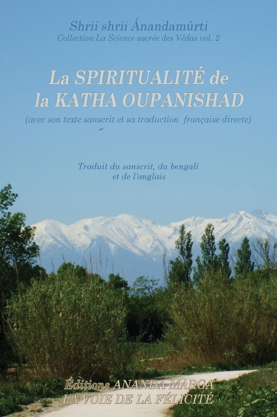 La Spiritualite de la Katha Oupanishad (avec son texte sanscrit et sa traduction directe en francais)
