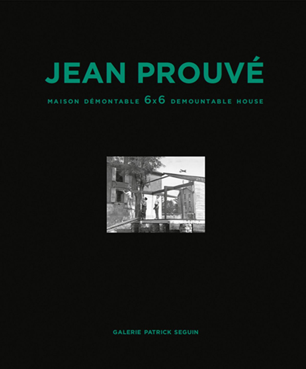 Jean ProuvÃ¯Â¿Â½ Maison DÃ¯Â¿Â½montable 6x6 Demountable House