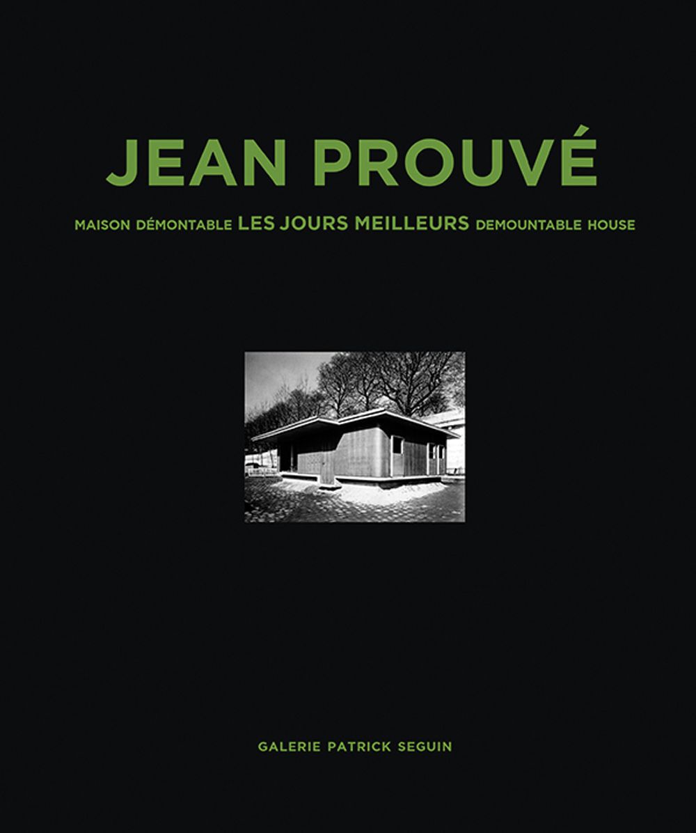 Jean ProuvÃ¯Â¿Â½ Maison Demontable Les Jours Meilleurs Demountable House, 1956