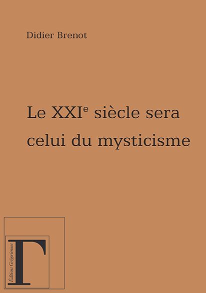 Le XXIe siècle sera celui du mysticisme