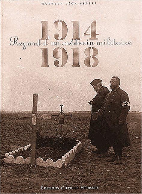 1914-1918, Regard D'Un Medecin Militaire