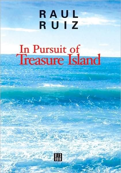 In Pursuit of Treasure Island: By Raul Ruiz