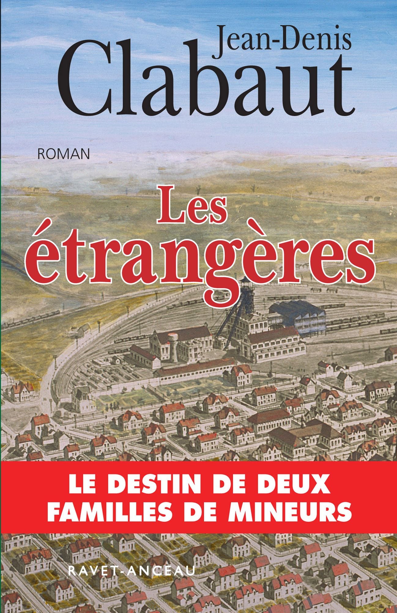 Les étrangères: Le destin de deux familles de mineurs