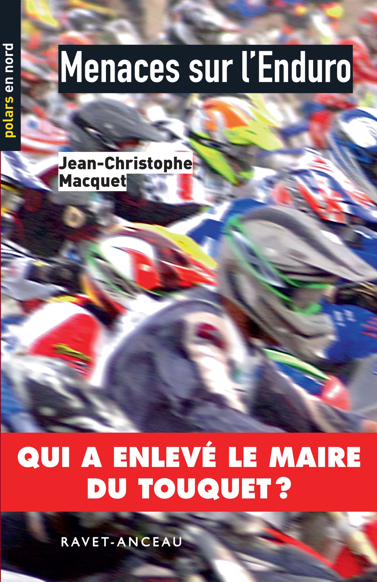 Menaces sur l'Enduro: Qui a enlevé le maire du Touquet ?