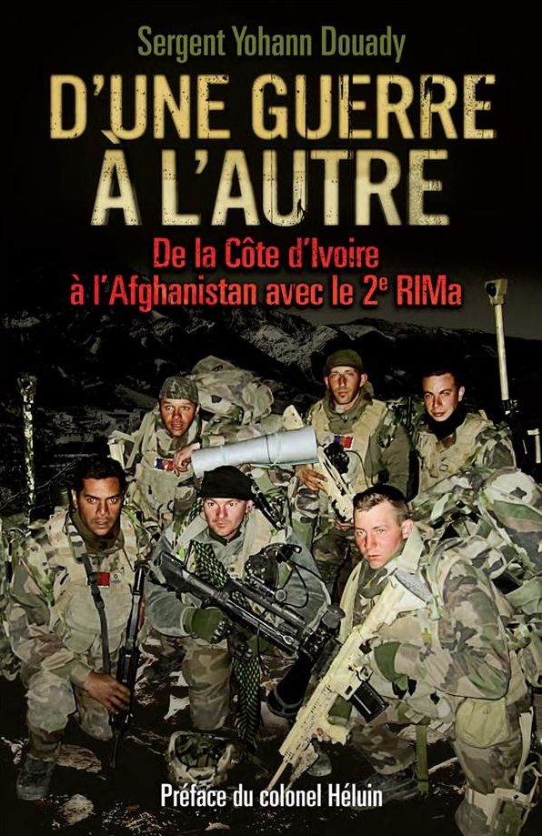 D'une guerre à l'autre: De la Côte d'Ivoire à l'Afghanistan avec le 2e RIMa