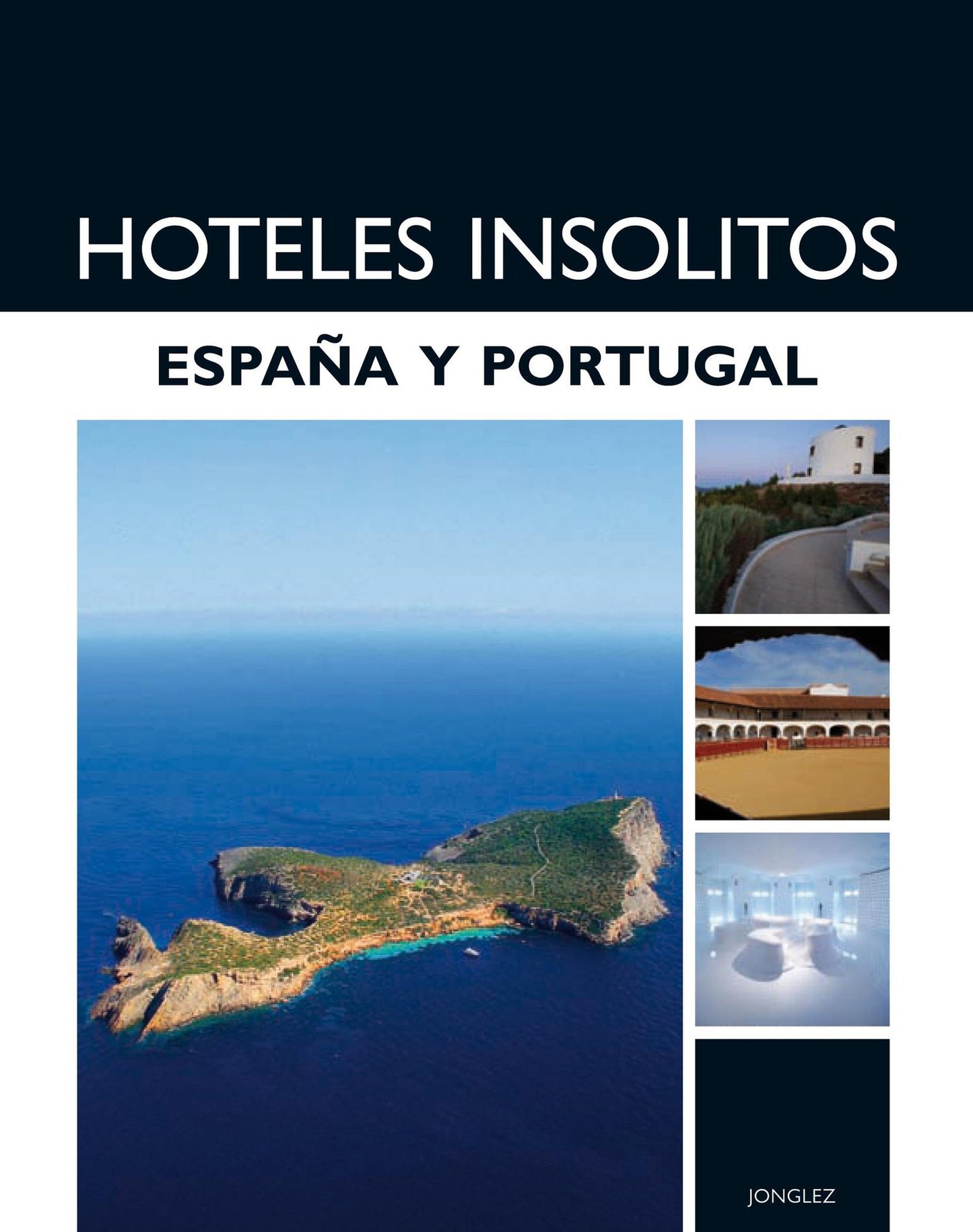 Hoteles Insolitos - Espana y Portugal