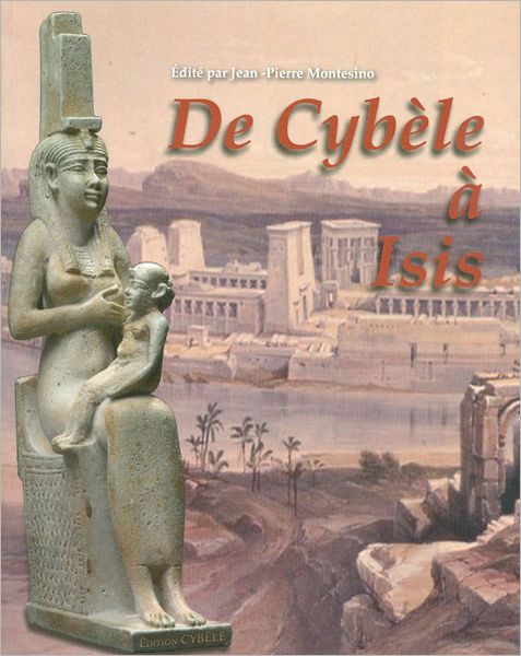 De Cybele a Isis: Ouvrage Collectif