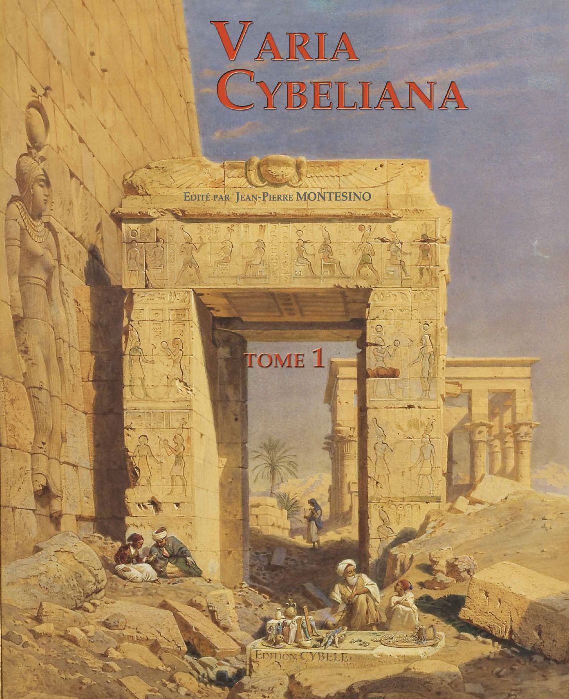 Varia Cybeliana: Tome 1