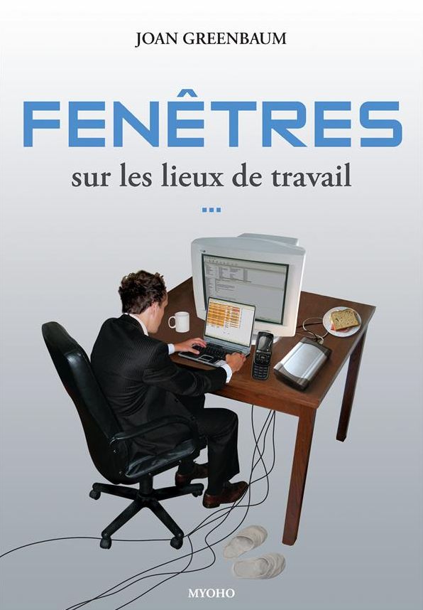 Fenêtres sur les lieux de travail: Technologie, emplois et organisation du travail de bureau