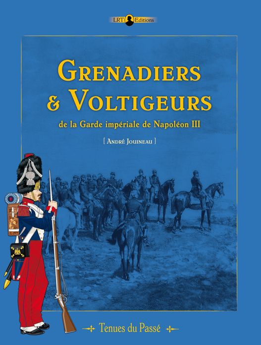 Grenadiers & Voltigeurs de la Garde imperiale de Napoleon III