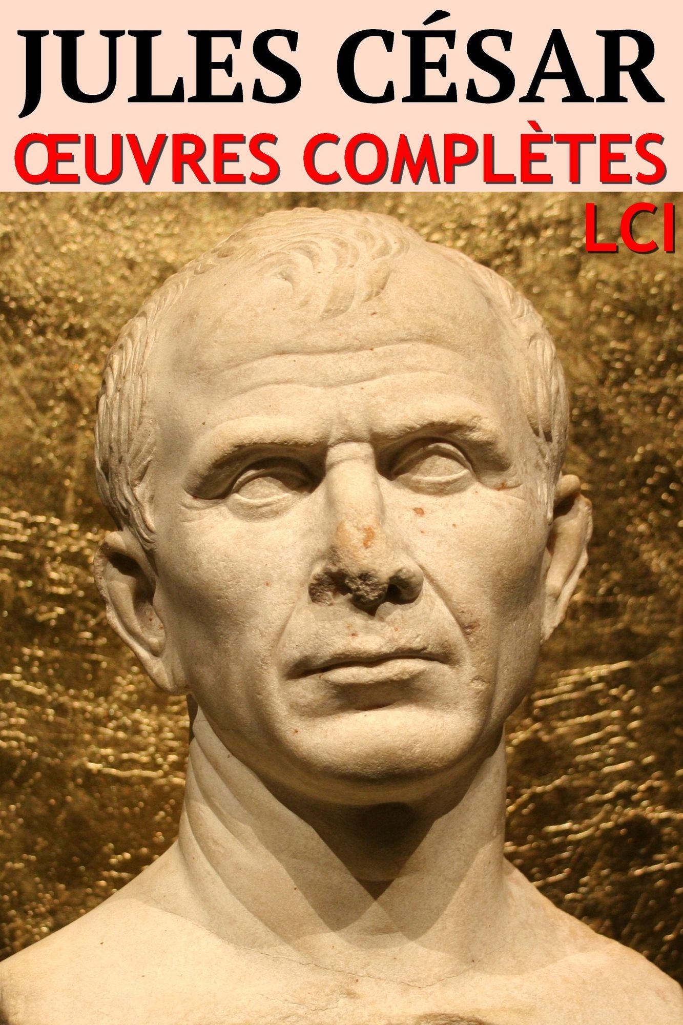 Jules César - Oeuvres Complètes