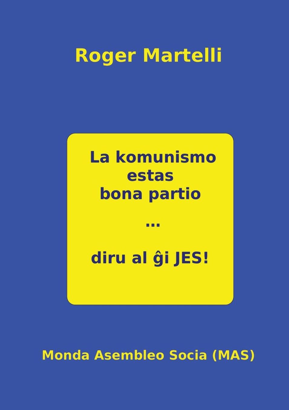La komunismo estas bona partio. Diru al