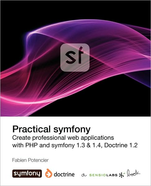 Practical Symfony 1.3 & 1.4 For Doctrine