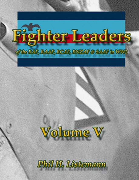 Fighter Leaders of the RAF, RAAF, RCAF, RNZAF & SAAF in WW2
