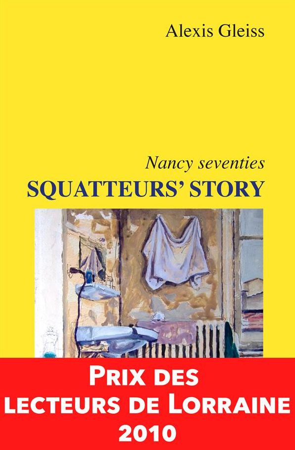 Squatteurs' Story, Nancy seventies: Prix des Lecteurs de Lorraine 2010