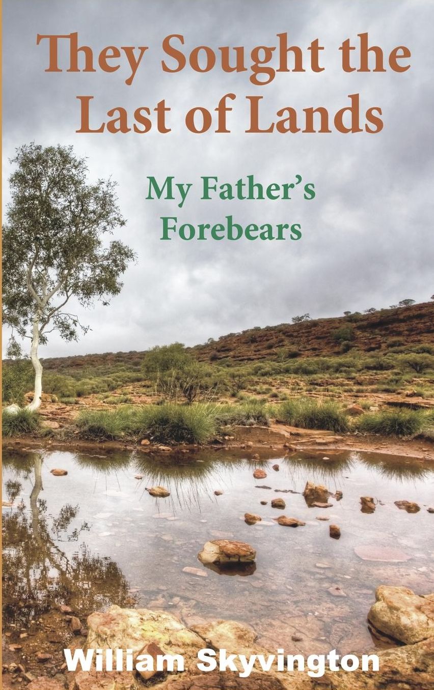 They Sought the Last of Lands: My Father's Forebears