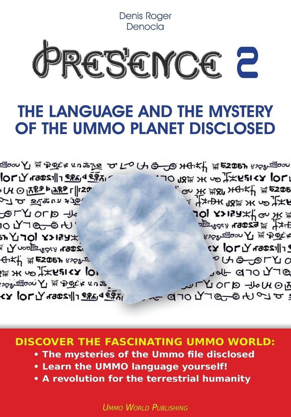 PRESENCE 2 -The language and the mystery of the UMMO planet disclosed
