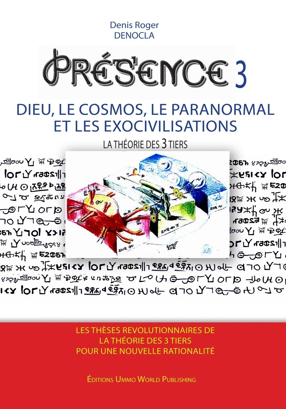 Presence 3 - Dieu, Le Cosmos, Le Paranormal Et Les Exocivilisations