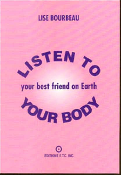 Listen to Your Body: Your Best Friend on Earth