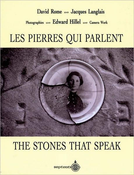 Stones that Speak: Two Centuries of Jewish Life in Quebec
