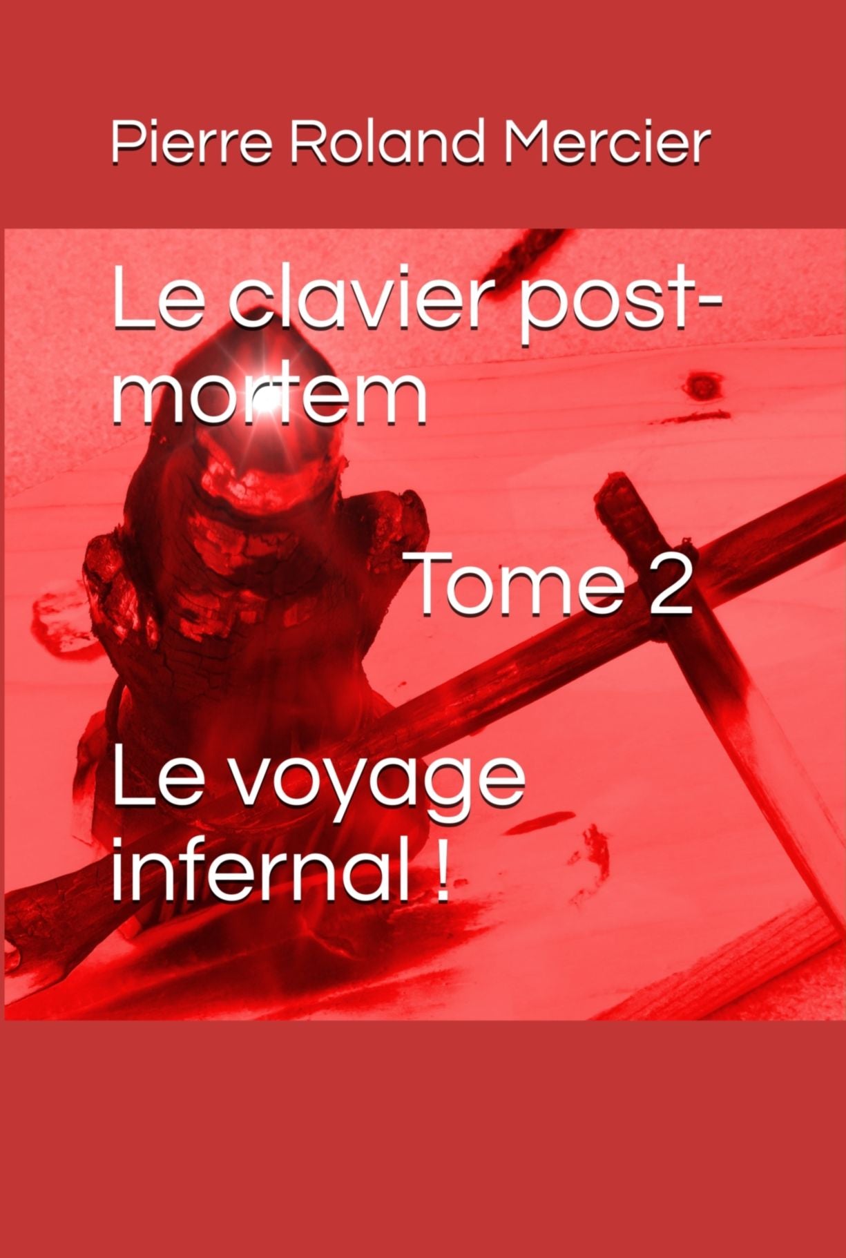 Le clavier post-mortem - Tome 2: Le voyage infernal !