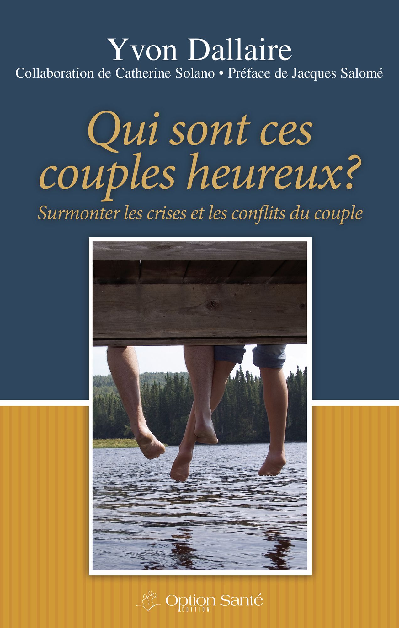 Qui sont ces couples heureux?: Surmonter les crises et les conflits du couple