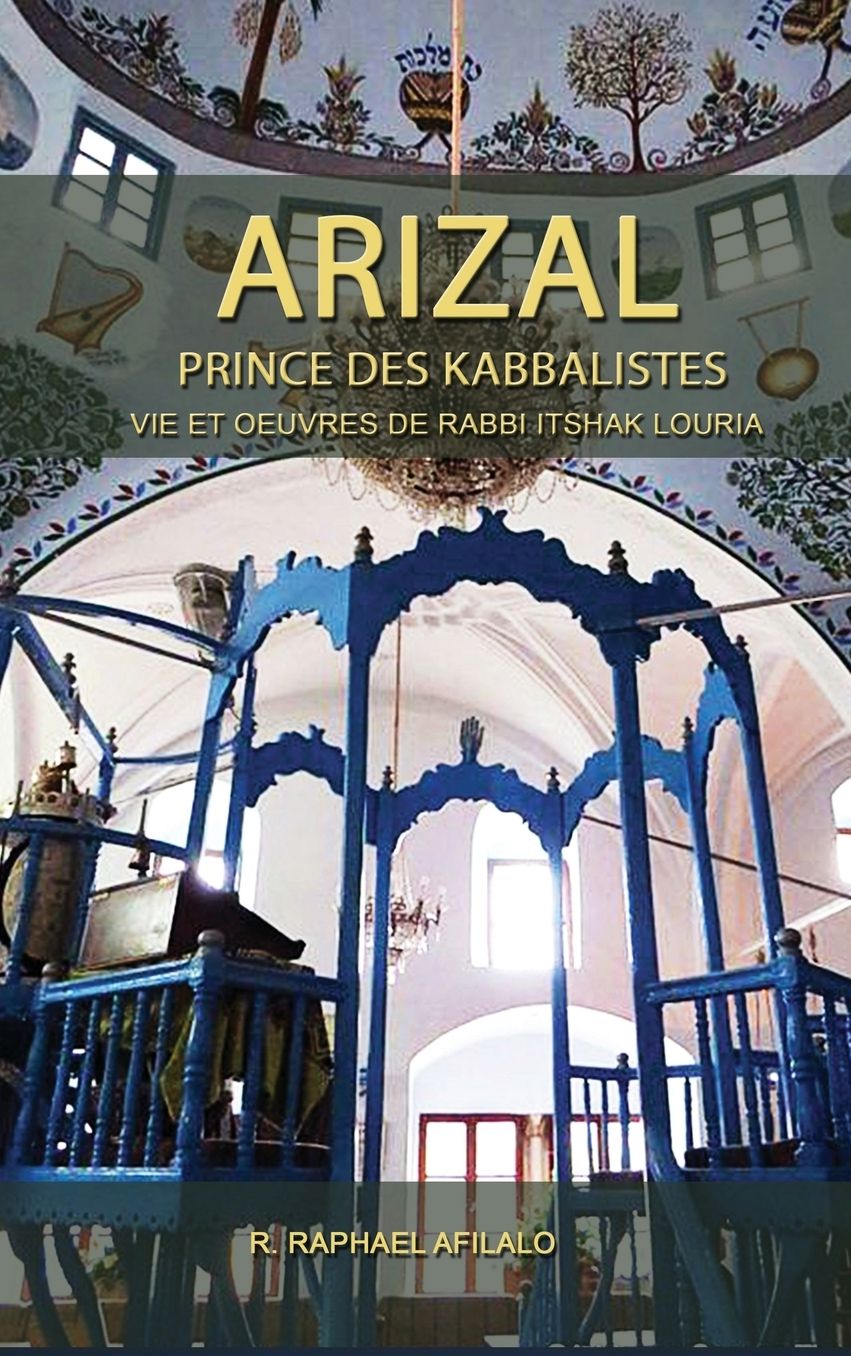 ARIZAL: Prince des Kabbalistes