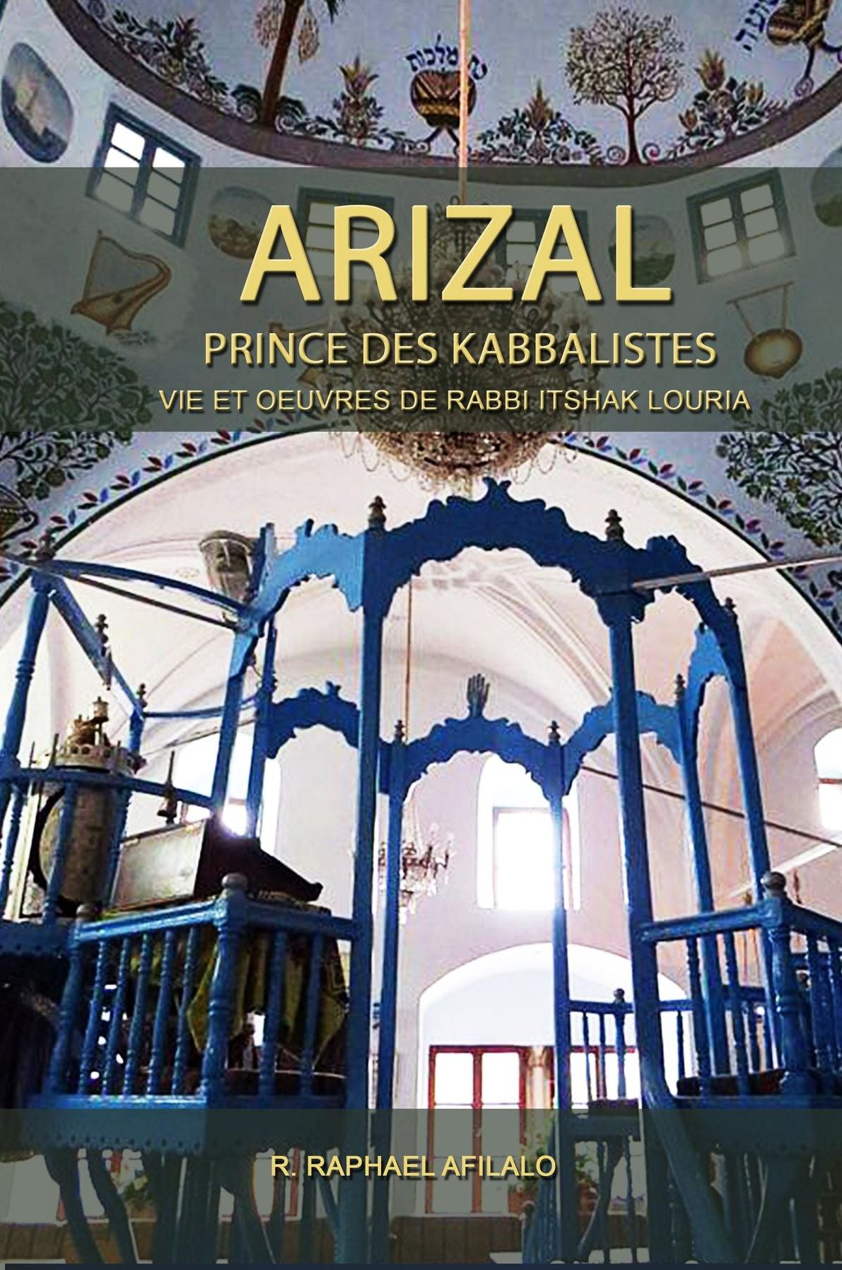 ARIZAL: Prince des Kabbalistes