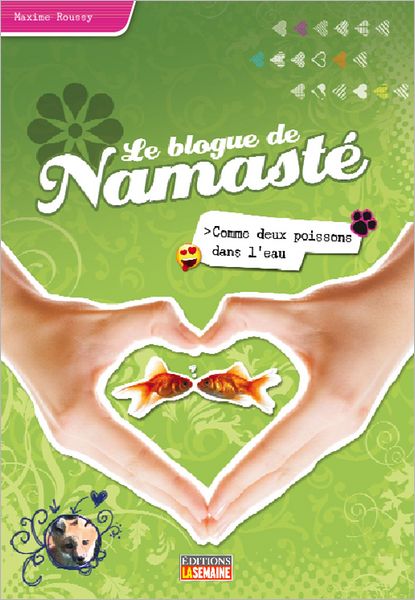 Comme deux poissons dans l'eau: Le blogue de Namasté, tome 2