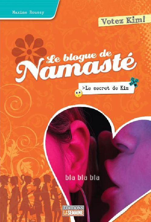 Le secret de Kim: Le blogue de Namasté, tome 4
