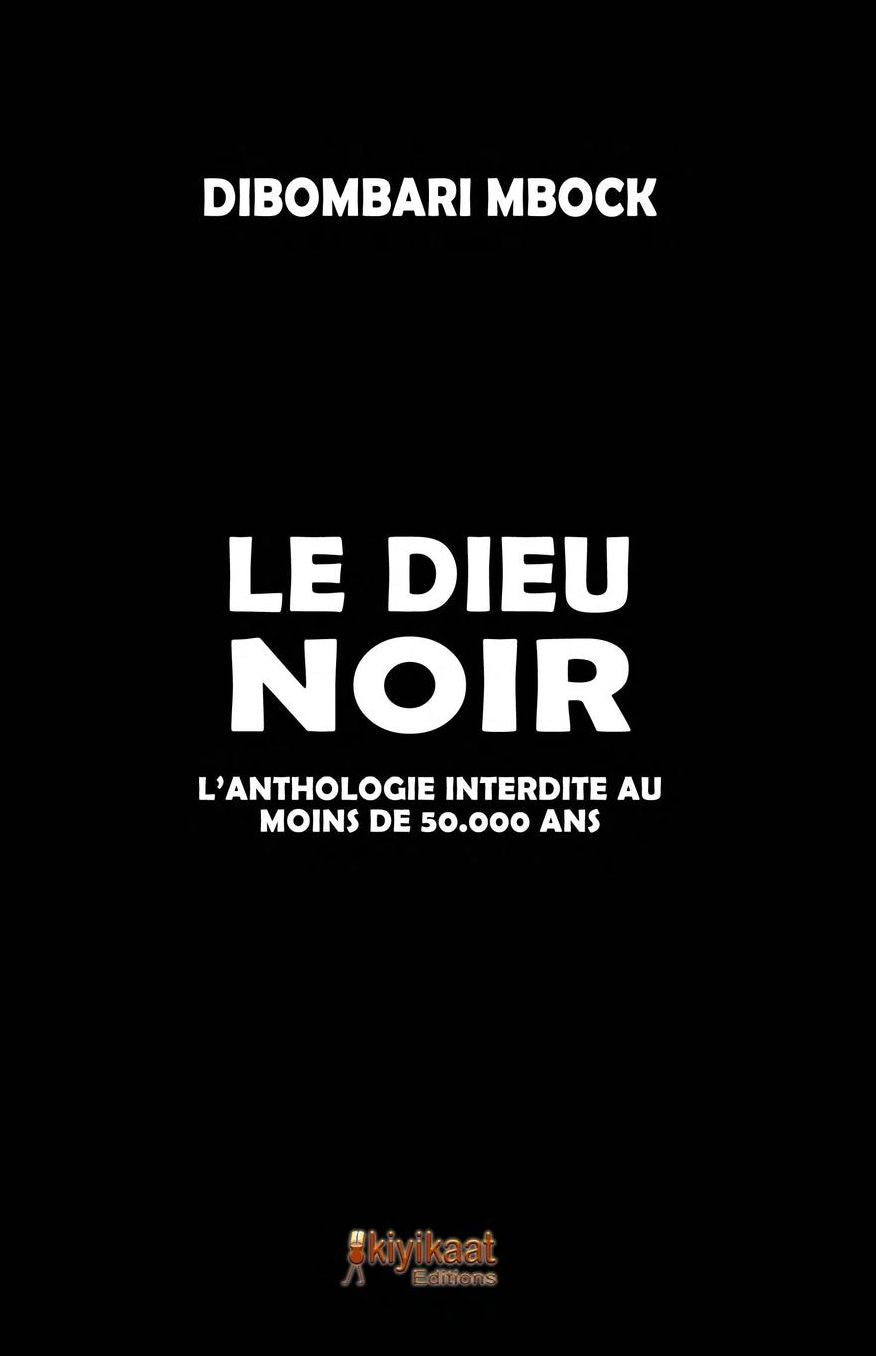 Le Dieu Noir: L'anthologie interdite au moins de 50.000 ans