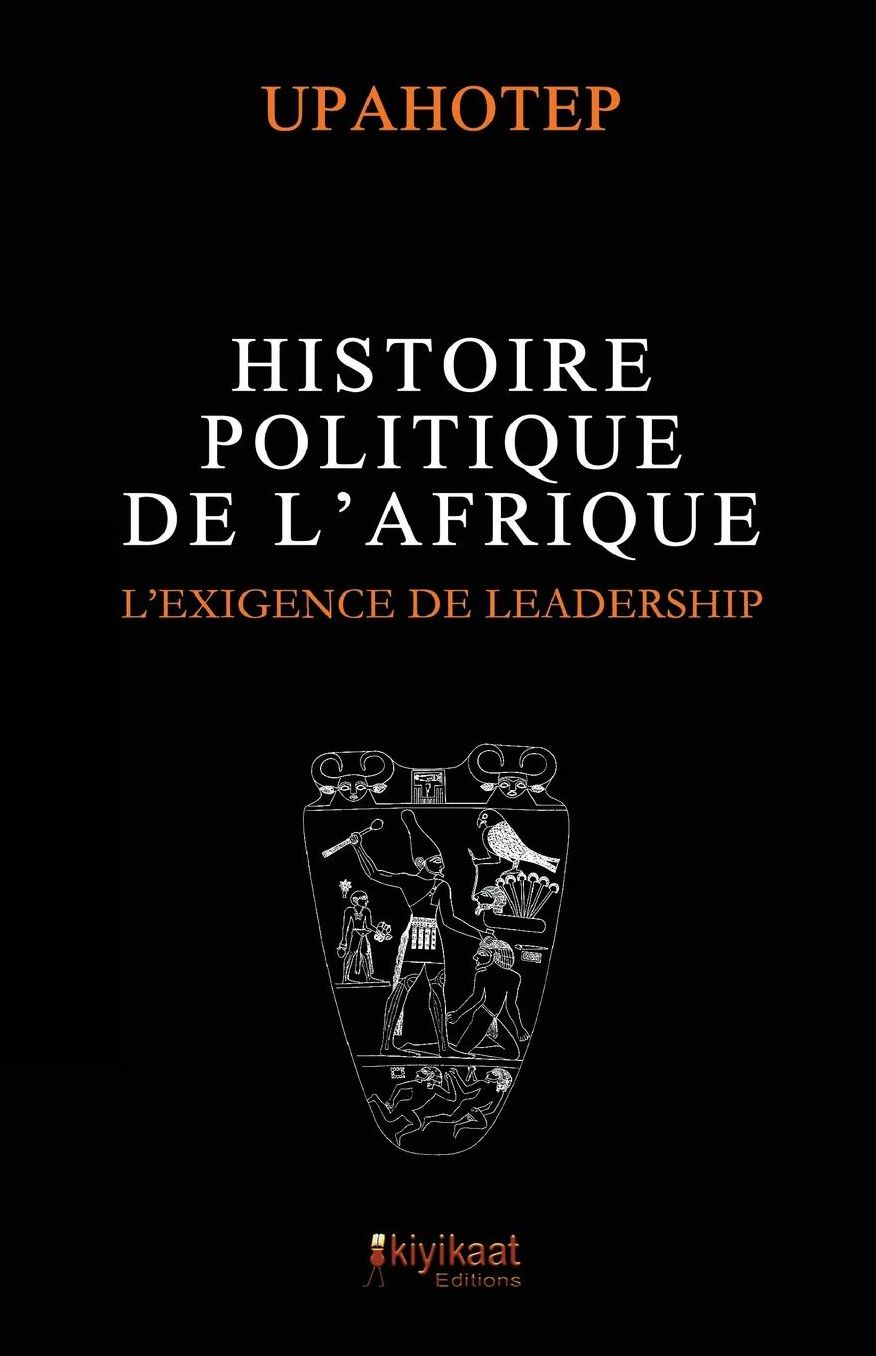 Histoire Politique de l'Afrique: L'exigence de Leadership