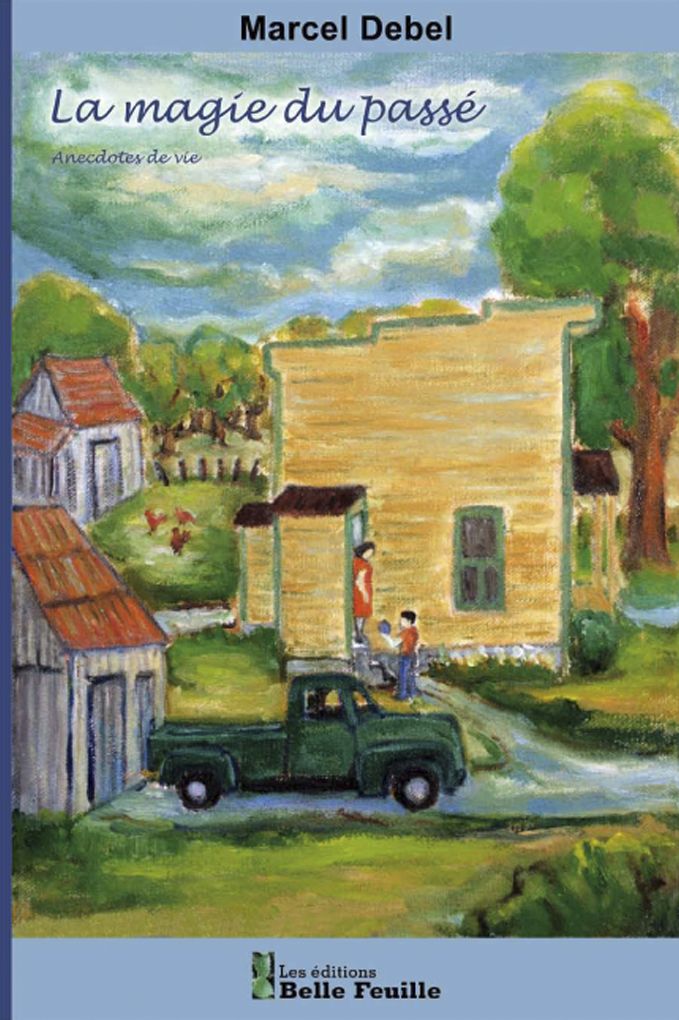 La magie du passé: Anecdotes de vie