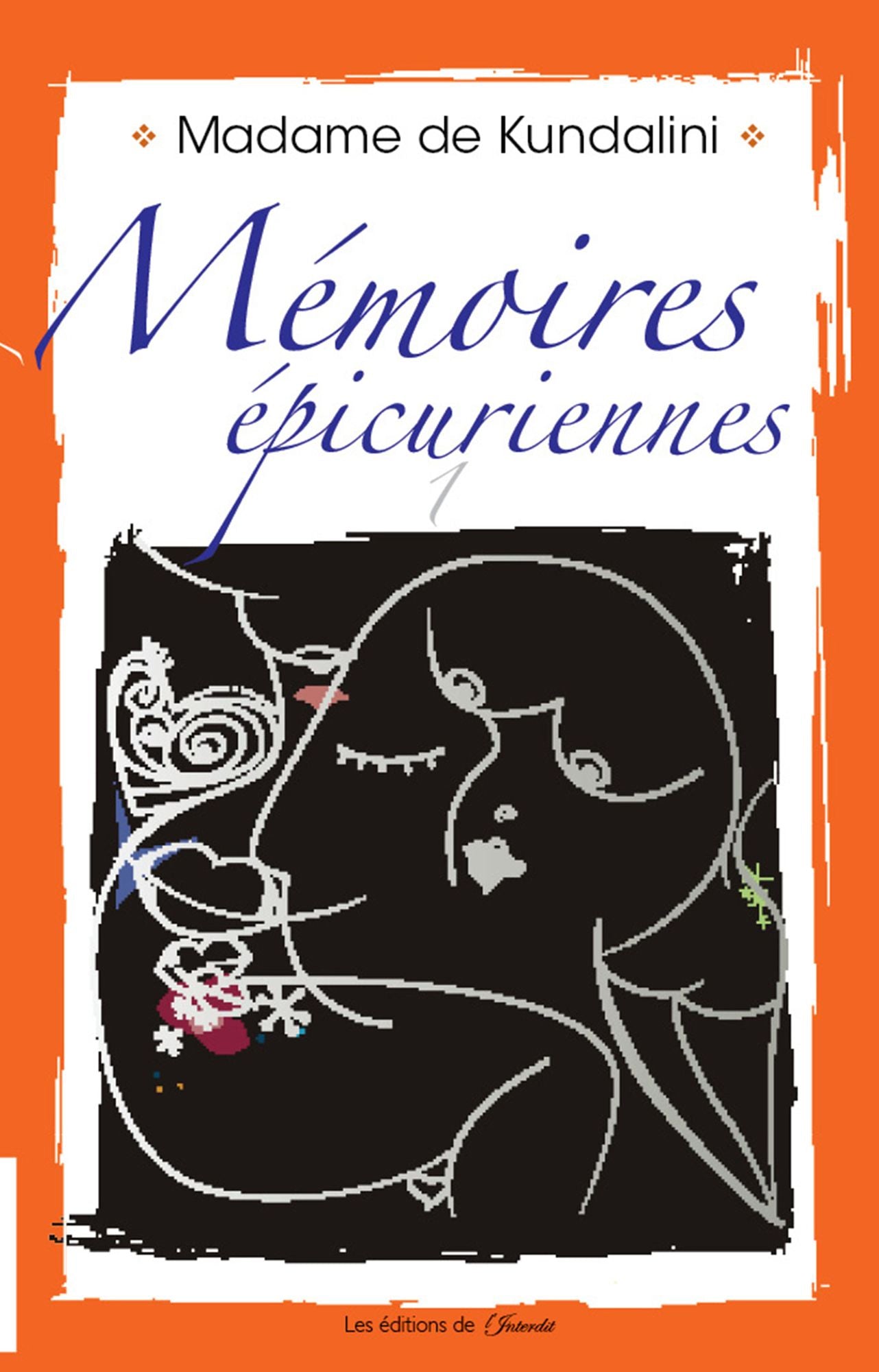 Mémoires épicuriennes: Tome 1