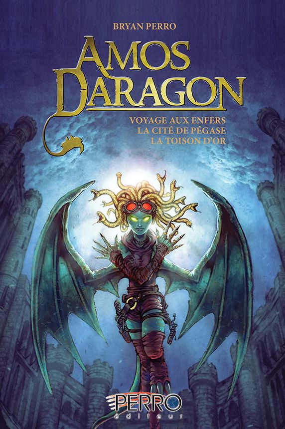 Amos Daragon - Trilogie: Tome 3 - Voyages aux Enfers, La cité de Pégase, La toison d'or