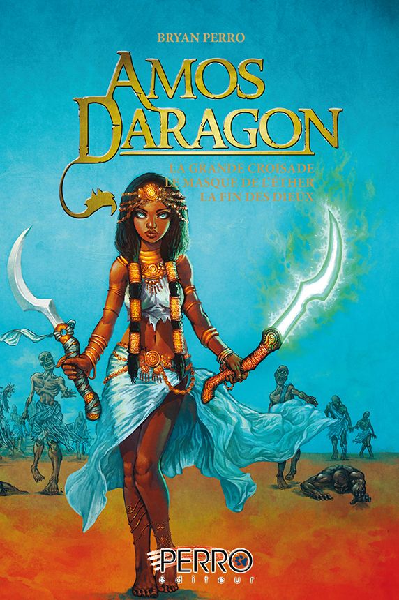 Amos Daragon - Trilogie: Tome 4 - La grande croisade, La masque de l'éther, La fin des dieux